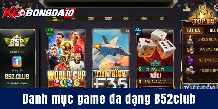danh muc game bai b52 2026 Danh mục game đa dạng B52club