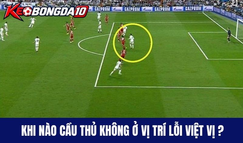 Khi nào cầu thủ không ở vị trí Lỗi việt vị ?