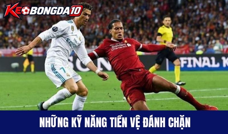 Những kỹ năng cần có của tiền vệ đánh chặn