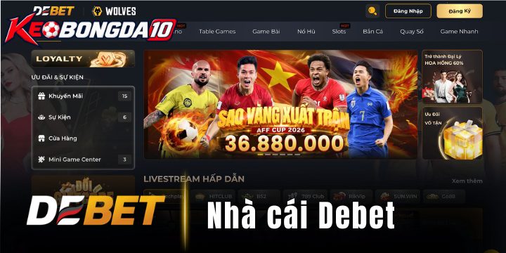 Debet - Top nhà ca  cá cược trực tuyến đa dạng, đăng ký nhận 88K 