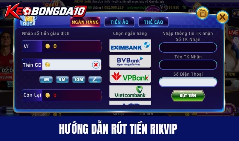 rut tien rikvip Hướng dẫn rút tiền Rikvip theo các phương thức