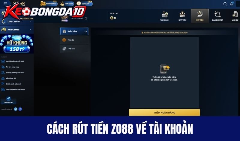 rut tien zo88 Cách rút tiền từ nhà cái Zo88 về tài khoản
