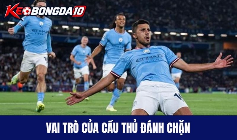 Vai trò của cầu thủ đánh chặn trong đội bóng